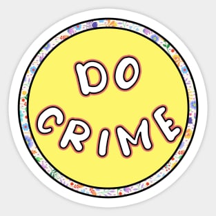 Do crime flowery funny meme Sticker